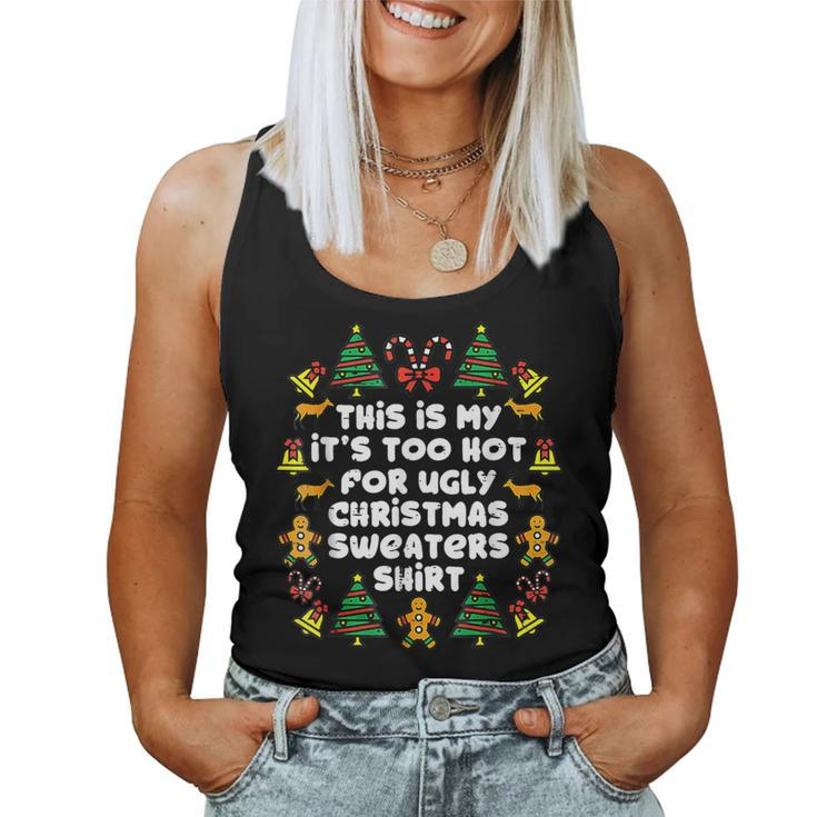 Its Too Hot For Ugly Christmas Sweaters Xmas Pjs Women Tank Top