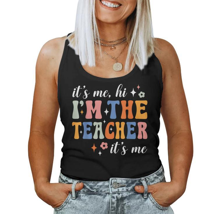 Its Me Hi Im The Teacher Its Me Groovy Teacher Funny  Women Tank Top