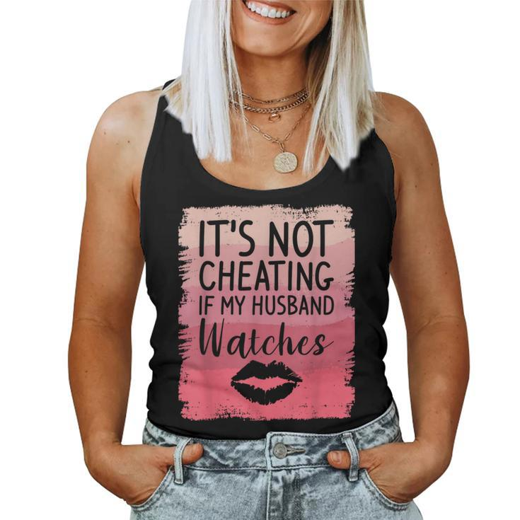 It's Not Cheating If My Husband Watches Sarcasm Humor Wife Women Tank Top