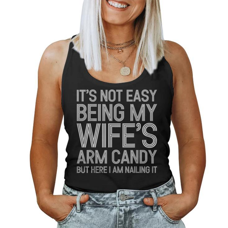 Its Not Easy Being My Wifes Arm Candy Here I Am Nailing It  Women Tank Top Basic Casual Daily Weekend Graphic