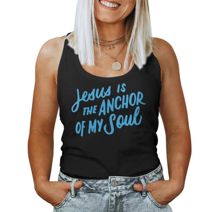 Jesus Is The Anchor Of My Soul Bible Verse Christian Quote Women Tank Top