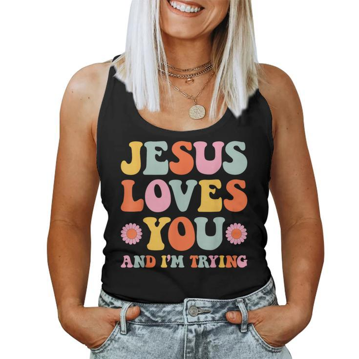 Jesus Loves You And I'm Trying Christian Retro Groovy Women Tank Top