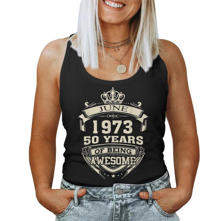 June 1973 50 Years Of Being Awesome 50Th Birthday  Women Tank Top Basic Casual Daily Weekend Graphic