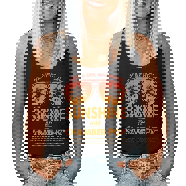 Just A Girl Who Loves Sunshine And Chamber Pop For Woman Women Tank Top
