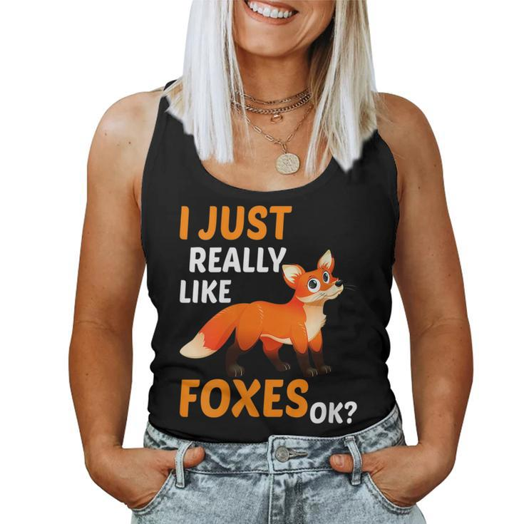 I Just Really Like Foxes Ok Fox For Fox Lovers Women Tank Top