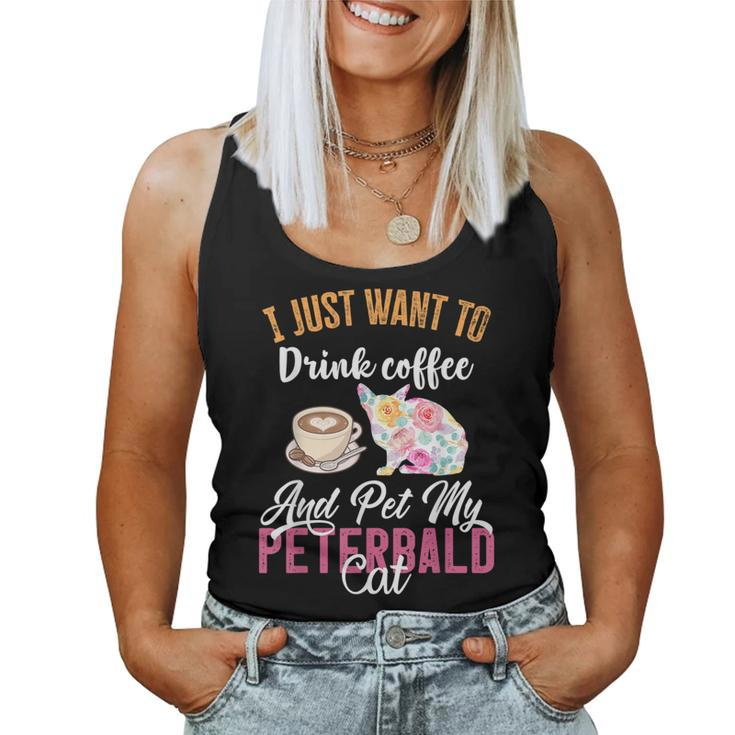 I Just Want To Drink Coffee And Pet My Peterbald Cat Women Tank Top
