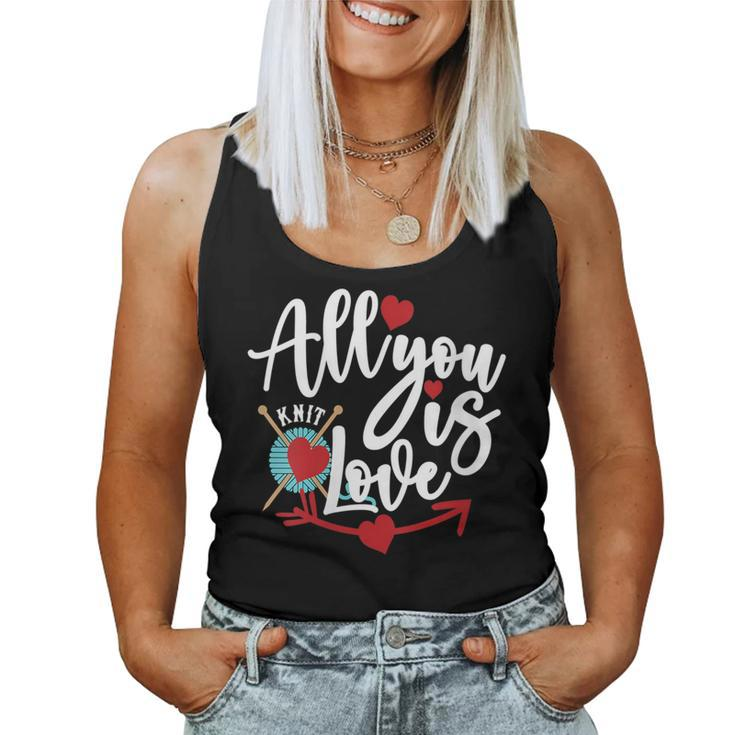 Knitting Quote All You Knit Is Love Women Tank Top