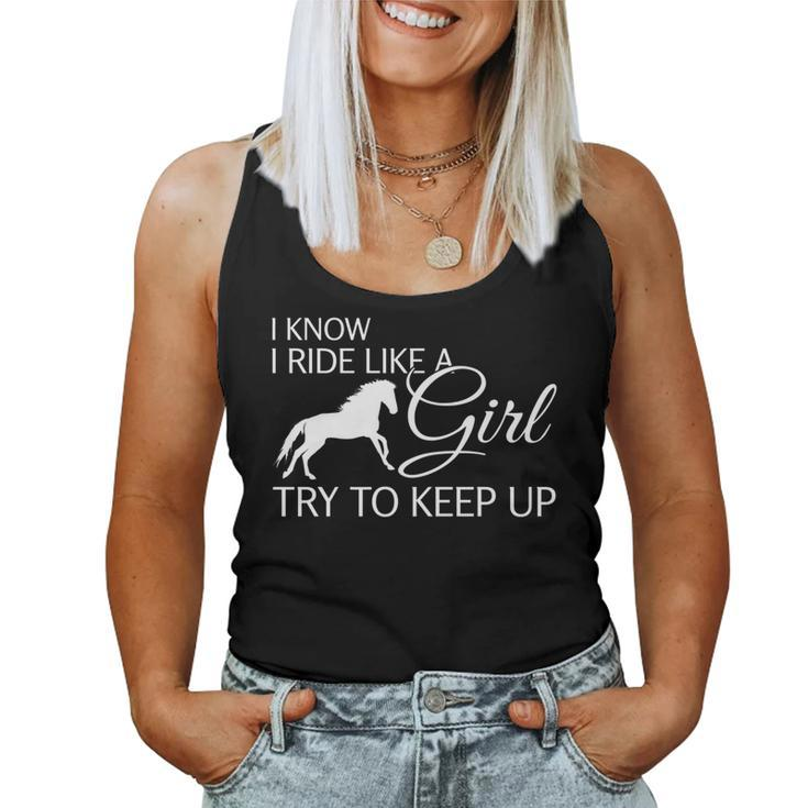 I Know I Ride Like A Girl Try To Keep Up Horse Women Tank Top
