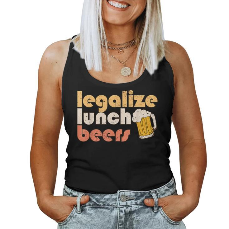 Legalize Lunch Beers Its A Good Day To Drink A Beer Drinking Women Tank Top