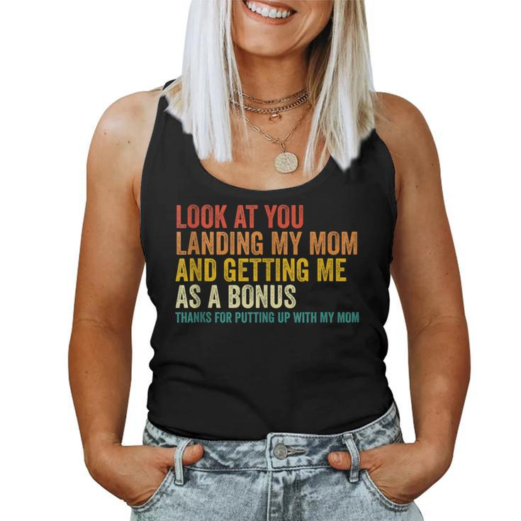 Look At You Landing My Mom And Getting Me As A Bonus Mom Dad Women Tank Top