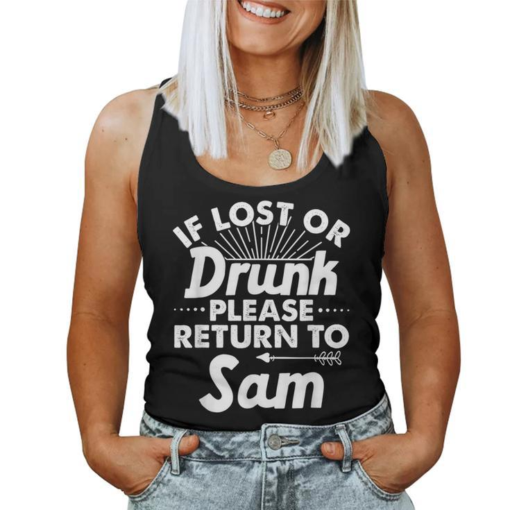 If Lost Or Drunk Please Return To Sam Name Women Tank Top