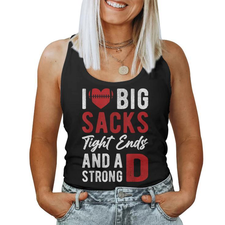 I Love Big Sacks Tight Ends And Strong D Women's Football Women Tank Top