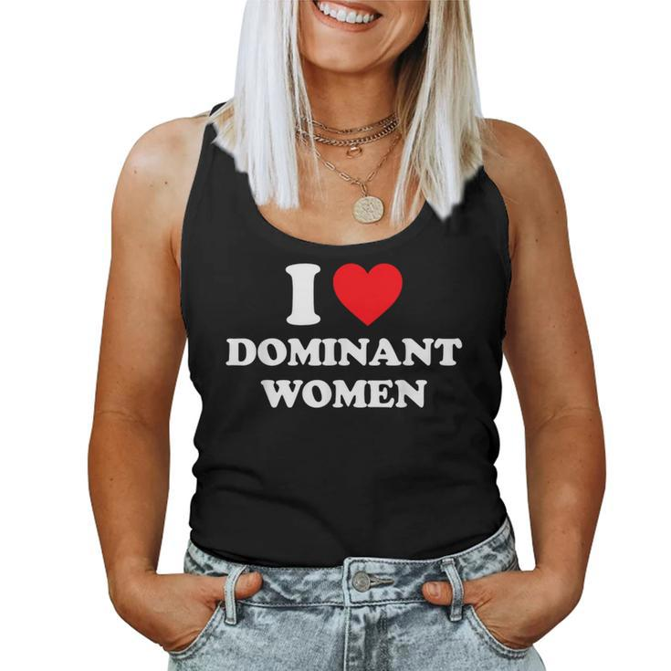 I Love Dominant I Heart Dominant Women Tank Top