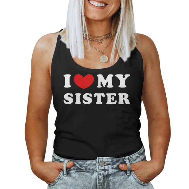 I Love My Sister I Heart My Sister Women Tank Top