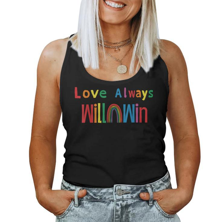 Love Will Always Win Rainbow Lgbt Gay Pride Pride Month s Women Tank Top