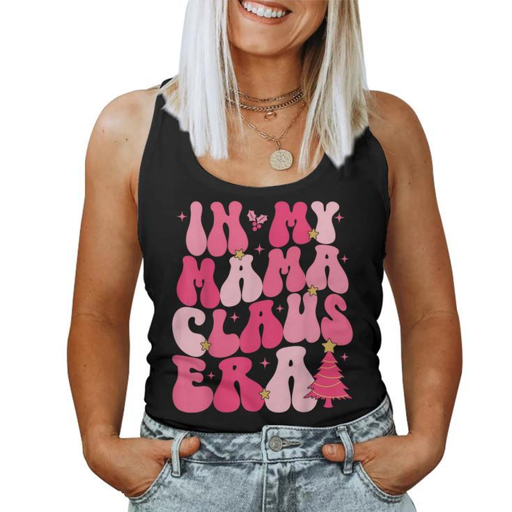 In My Mama Claus Era Groovy Christmas Mama Claus Women Tank Top