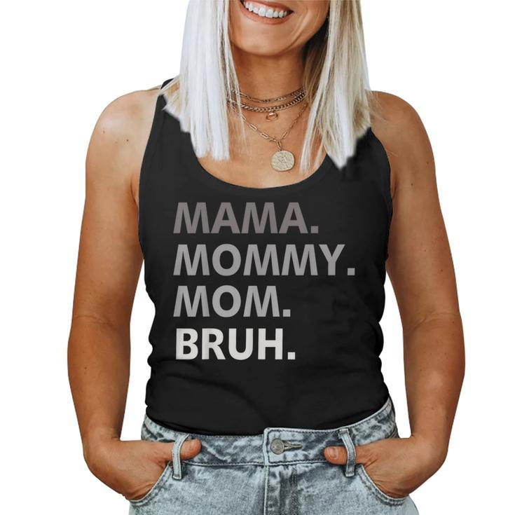 Women Mama Mommy Mom Bruh Mother Women Tank Top