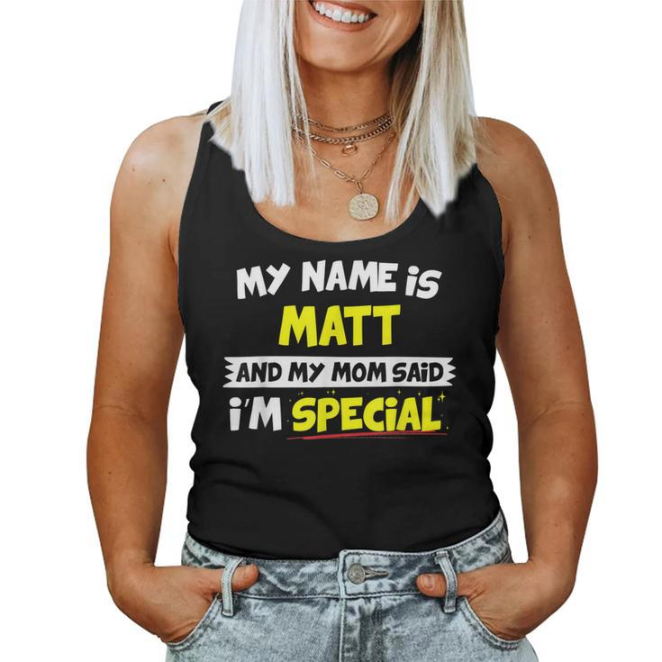 Matt My Mom Said I'm Special Women Tank Top