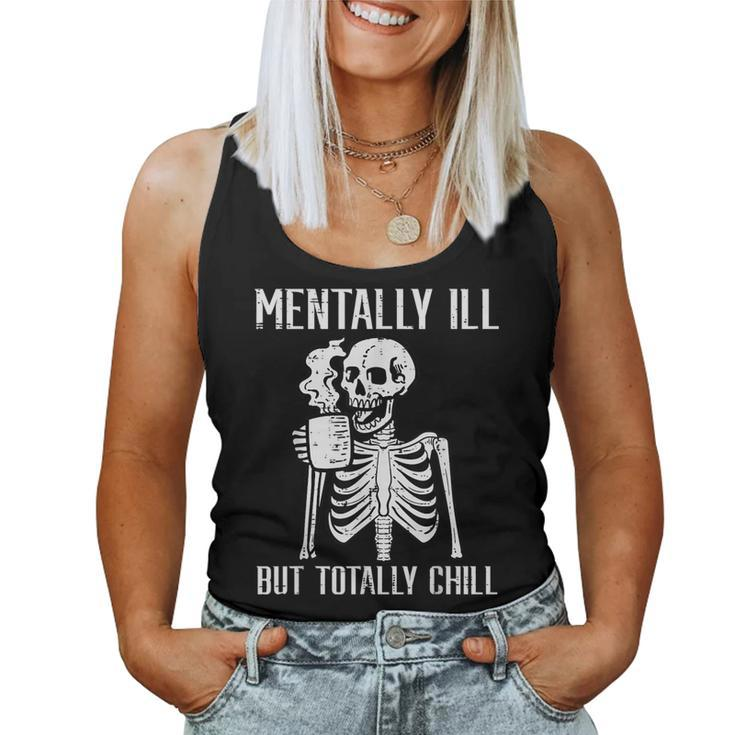Mentally Ill But Totally Chill Skeleton Halloween Women Tank Top