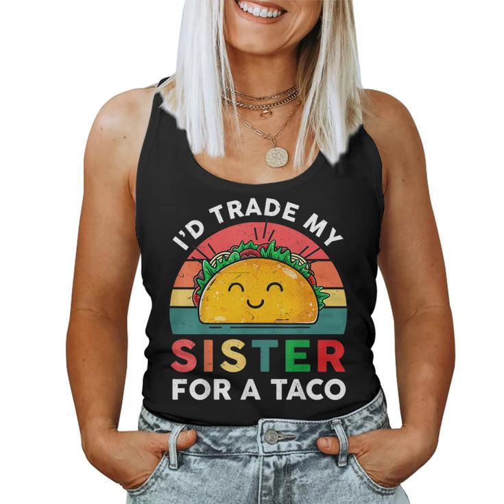 Mexican  Id Trade My Sister For A Taco Funny Boy  Women Tank Top Weekend Graphic