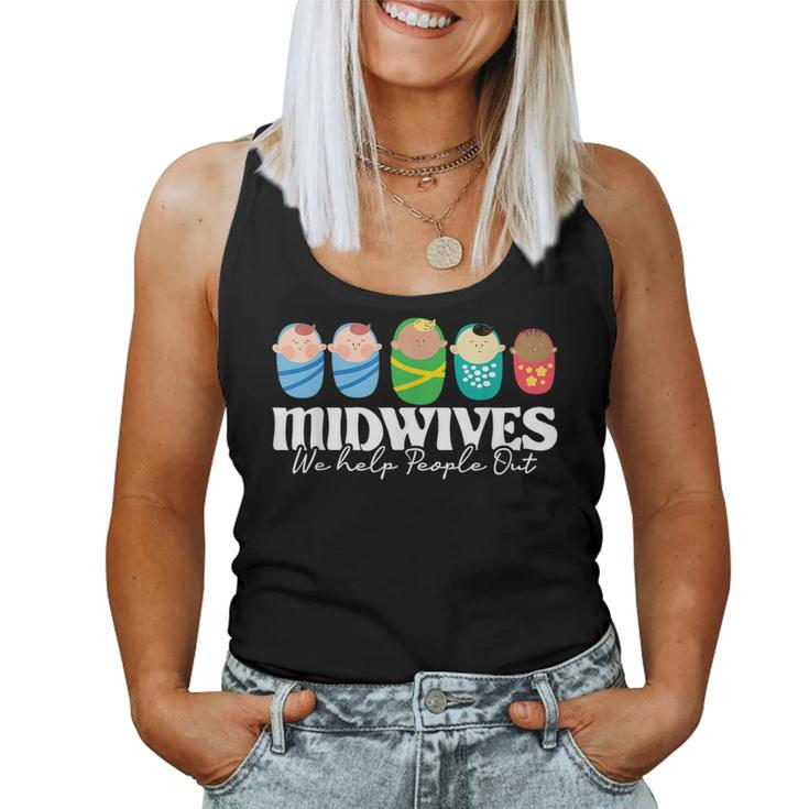 Midwives We Help People Out - Doula Midwifery Baby Delivery  Women Tank Top Weekend Graphic