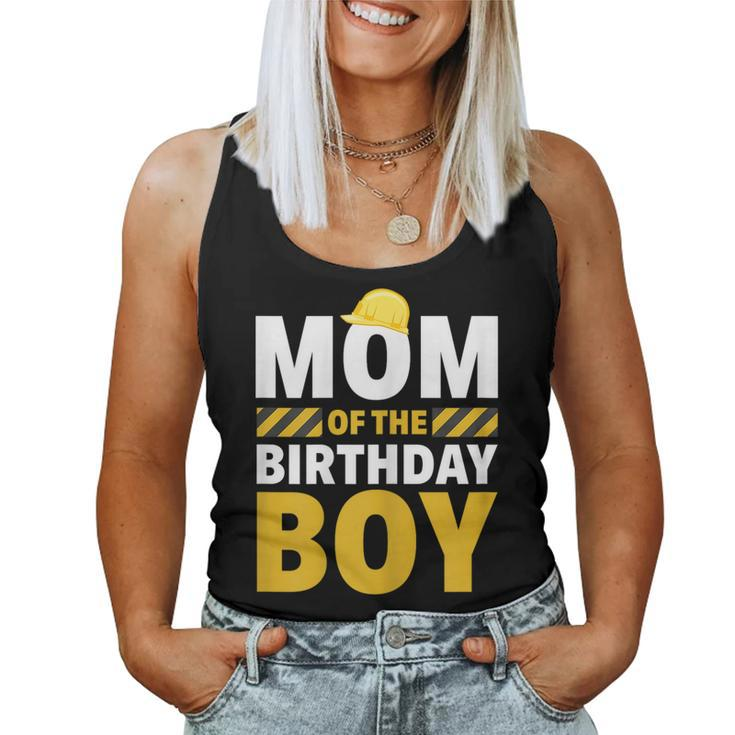 Mom Of The Birthday Boy Construction Party Birthday Women Tank Top