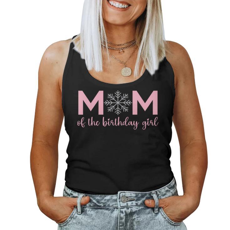 Mom Of The Birthday Girl Winter Onederland 1St Birthday Women Tank Top