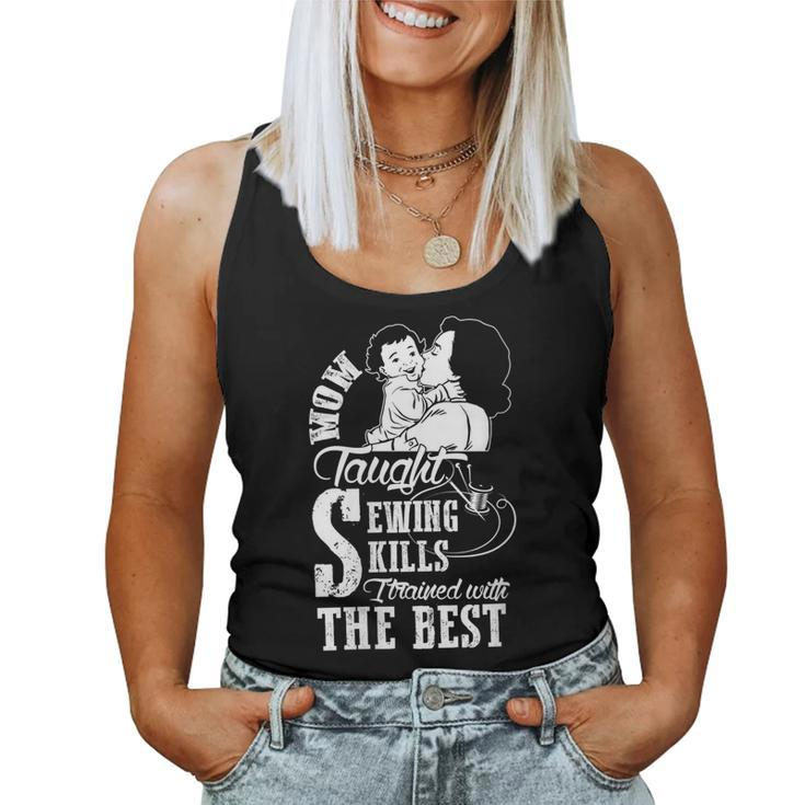 Mom Taught Sewing Skills Cool Sewing Mom Women Tank Top