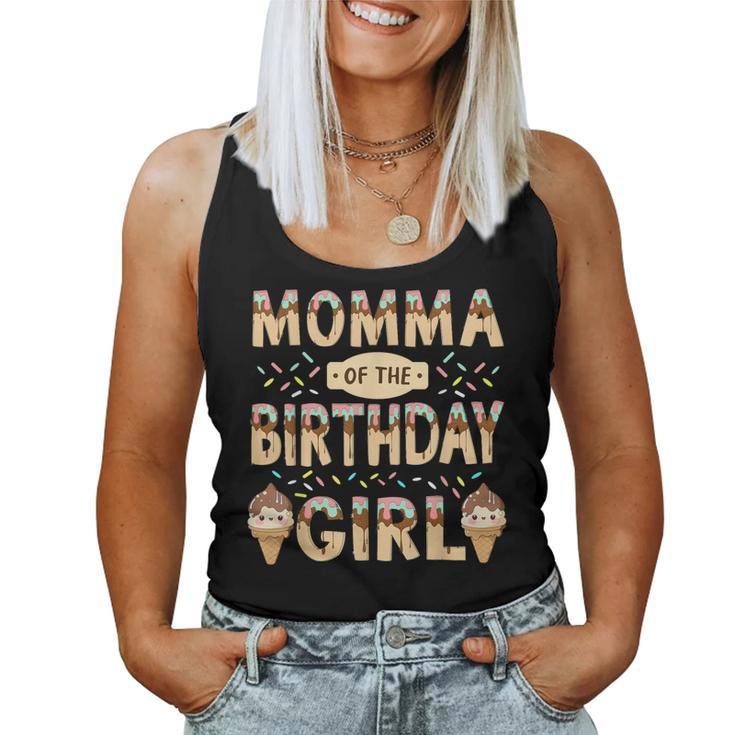 Momma Of The Birthday Day Girl Ice Cream Party Family Bday Women Tank Top