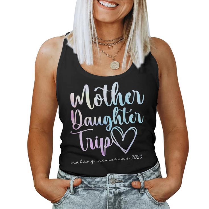 Mother Daughter Trip 2023 Weekend Vacation Mom Daughter Women Tank Top