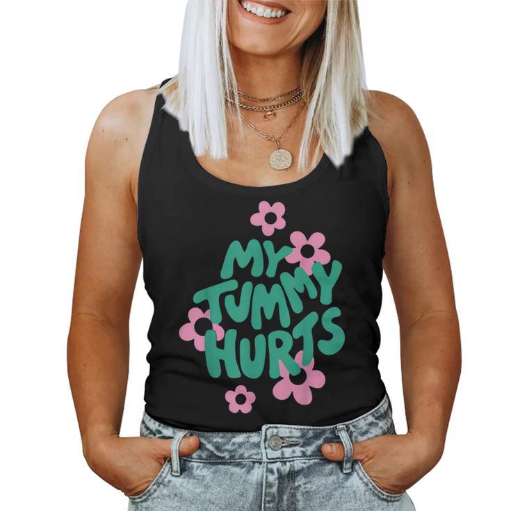 My Tummy Hurts Aesthetic Cute Flower Groovy Graphic  Women Tank Top Weekend Graphic