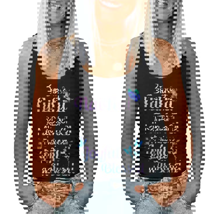 Nainai Grandma Gift Being A Nainai Doesnt Make Me Old Women Tank Top Weekend Graphic