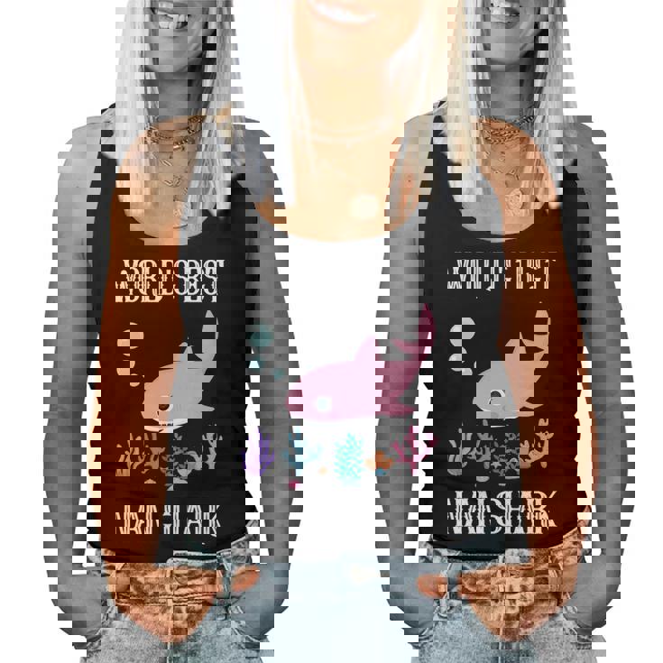 Nan Grandma Gift Worlds Best Nan Shark Women Tank Top Weekend Graphic
