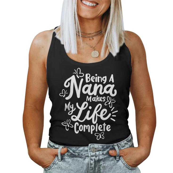 Nana Being A Nana Makes Life Complete Women Tank Top