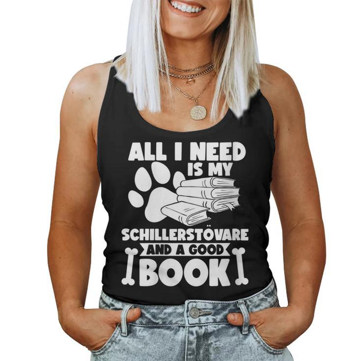 All I Need Is My Schillerstövare And A Good Book Women Tank Top