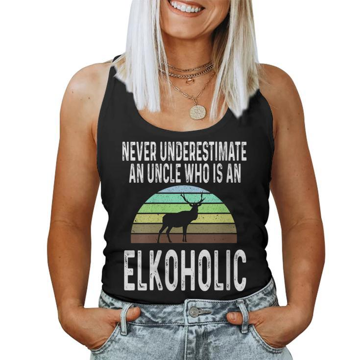 Never Underestimate An Uncle Who Is An Elkoholic Funny Elk Gift For Womens Women Tank Top Basic Casual Daily Weekend Graphic