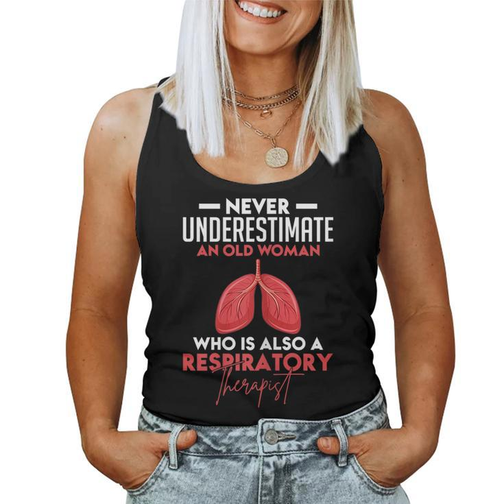 Never Underestimate Old Woman Who Is Respiratory Therapist Gift For Womens Women Tank Top Basic Casual Daily Weekend Graphic