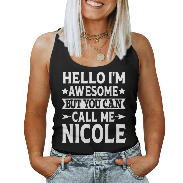 Nicole Hello I'm Awesome Call Me Nicole Girl Name Nicole Women Tank Top