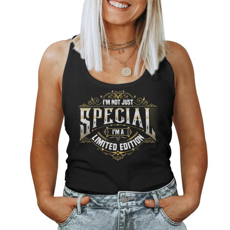 I Am Not Just Special I Am Limited Edition Vintage Sarcastic Women Tank Top
