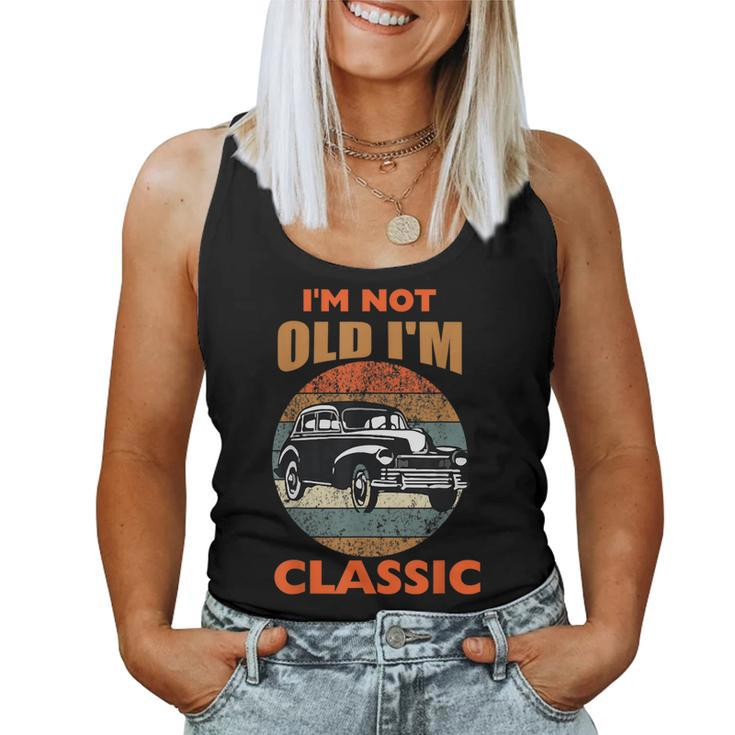 Im Not Old Im Classic Car Vintage Men Women Mom Dad For Mom Women Tank Top