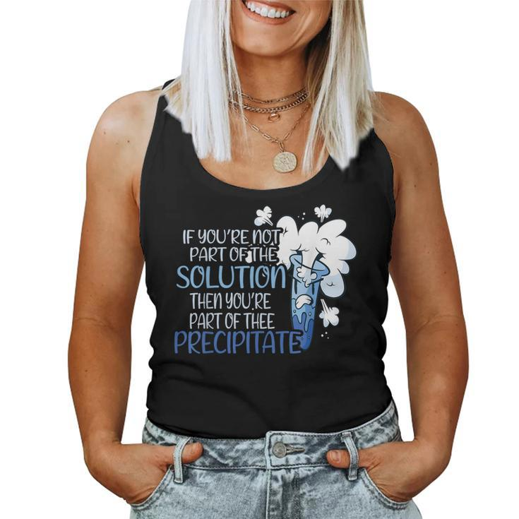 If You Are Not Part Of The Solution Chemistry Teacher Women Tank Top