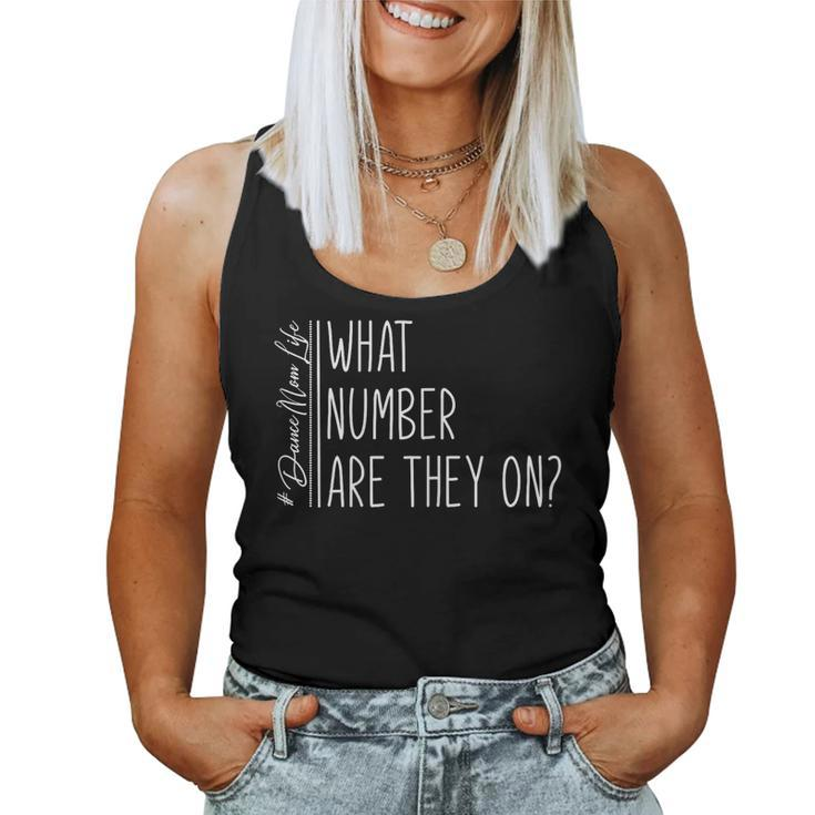What Number Are They On Dance Mom Life Dance Mom Squad Cool Women Tank Top