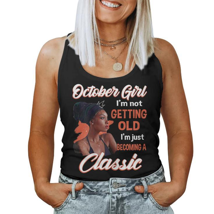 October Girl I'm Not Getting Old I'm Just Becoming A Classic Women Tank Top