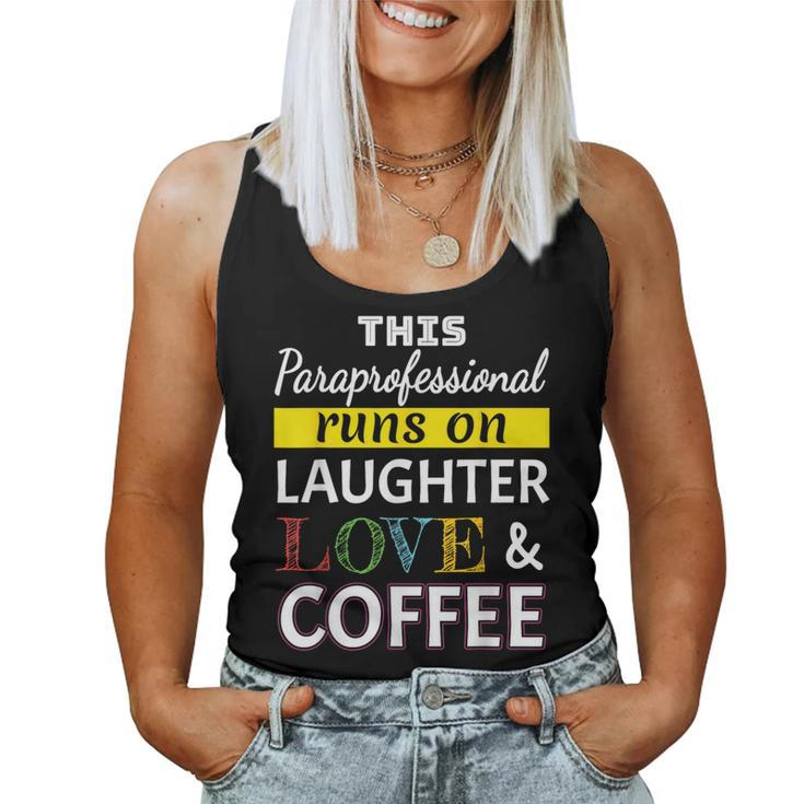 Paraprofessional Runs On Laughter Love Coffee Para Women Tank Top