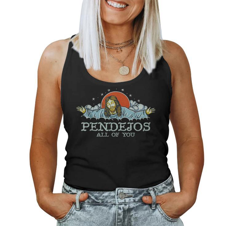 Pendejos All Of You Jesus Christian Religion  Women Tank Top Weekend Graphic