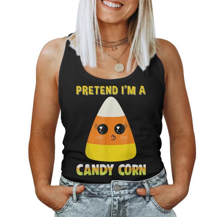 Pretend I'm A Candy Corn Fall Party Halloween Costume Halloween Costume  Women Tank Top
