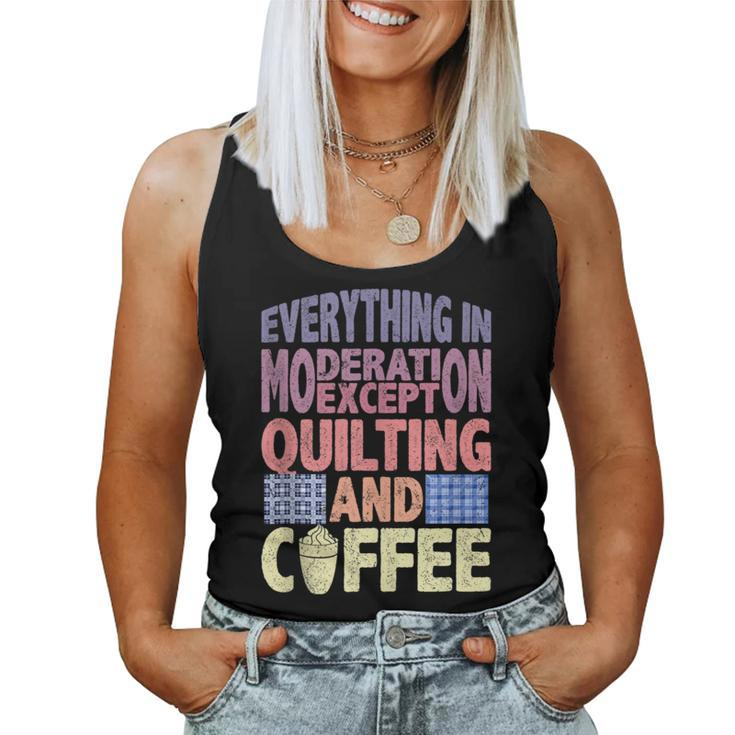 Quilting And Coffee Are Not In Moderation Quote Quilt Women Tank Top