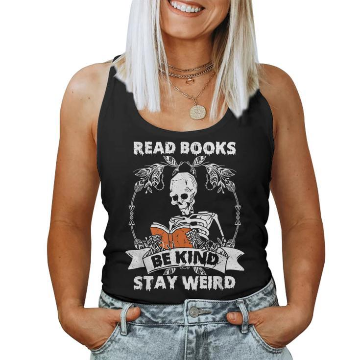 Read Books Be Kind Stay Weird Skeleton Reading Book Lover Women Tank Top
