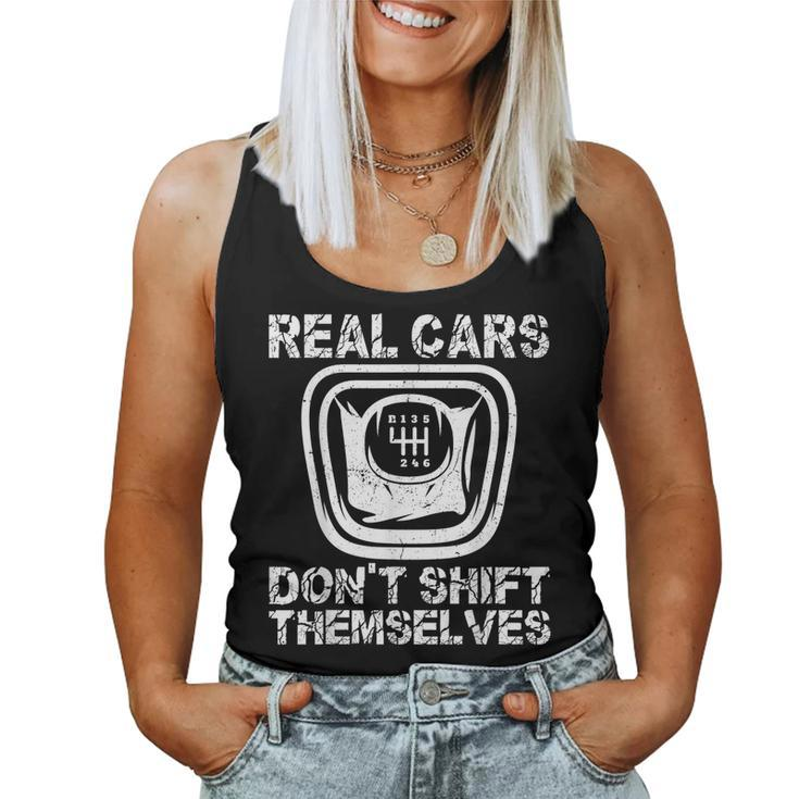 Real Cars Dont Shift Themselves Manual Transmission Cars Women Tank Top