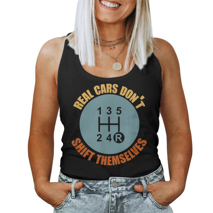 Real Cars Dont Shift Themselves Manual Transmission Vintage Cars Women Tank Top